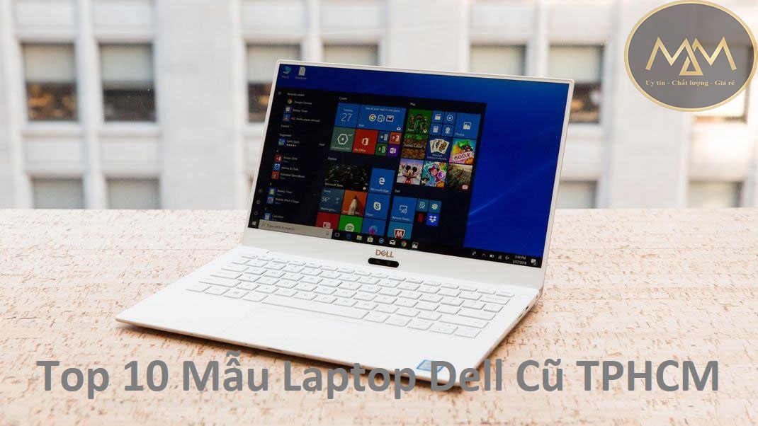 Top 10 Mẫu Laptop Dell Cũ TPHCM