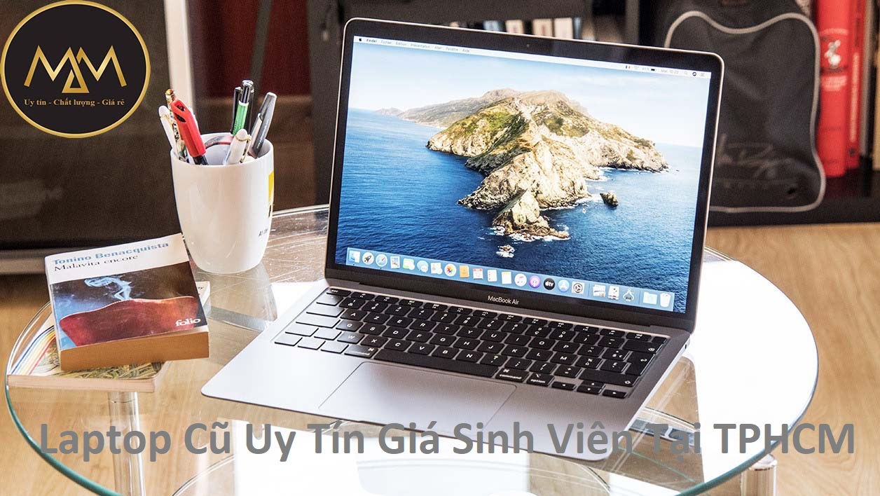 Laptop Cũ Uy Tín Giá Sinh Viên Tại TPHCM