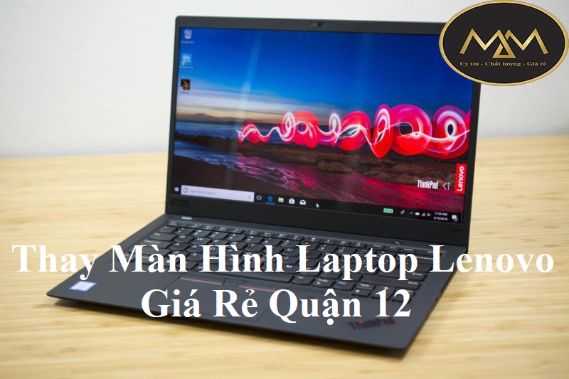 Thay Màn Hình Laptop Lenovo Giá Rẻ Quận 12