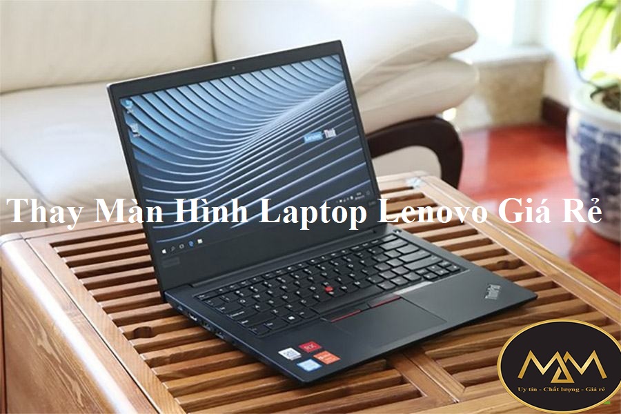 Thay Màn Hình Laptop Lenovo Giá Rẻ