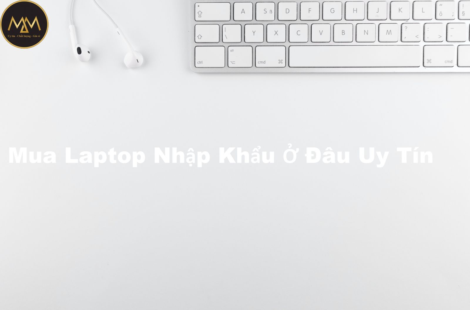 Mua laptop nhập khẩu ở đâu uy tín 