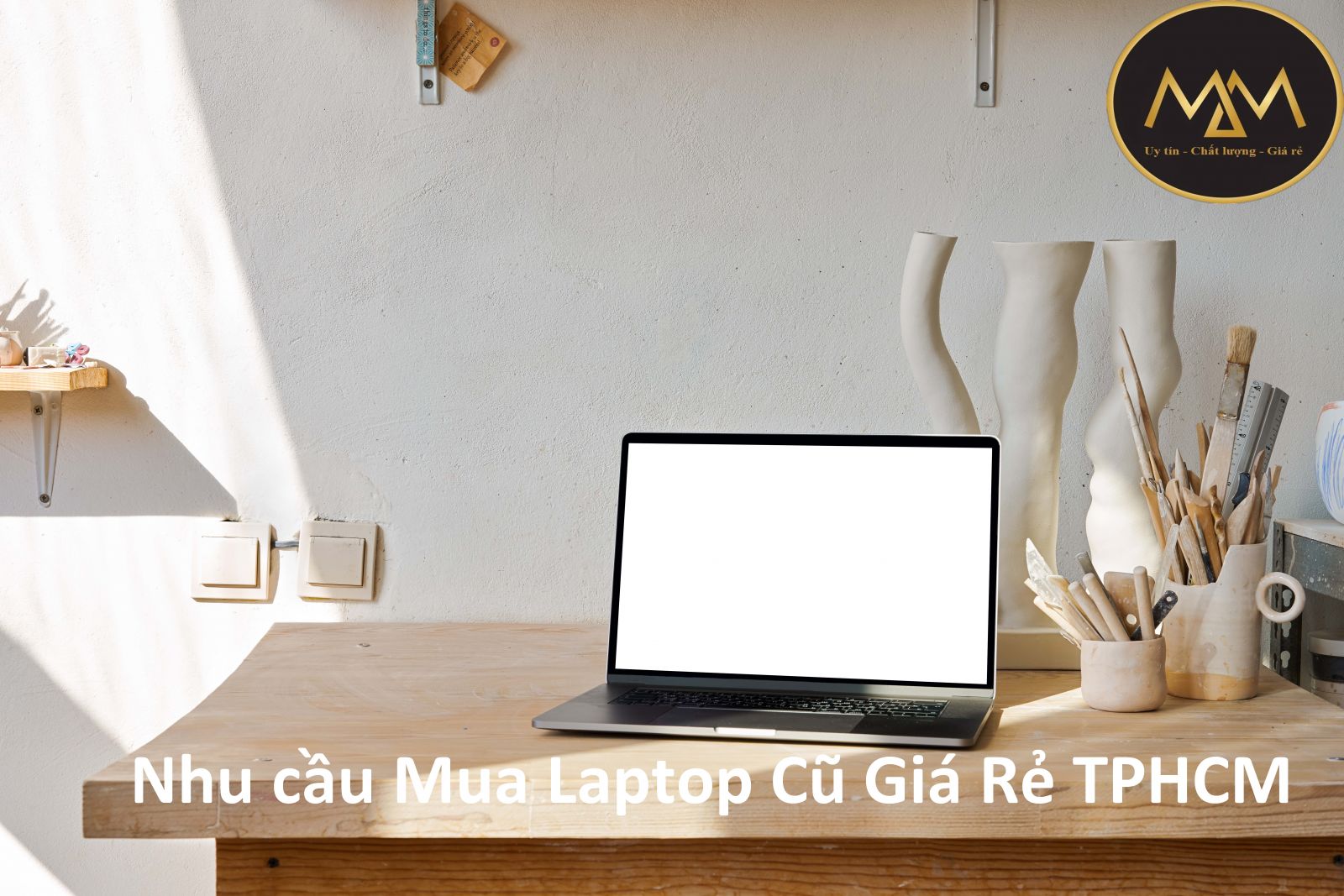 Nhu cầu Mua Laptop Cũ Giá Rẻ TPHCM